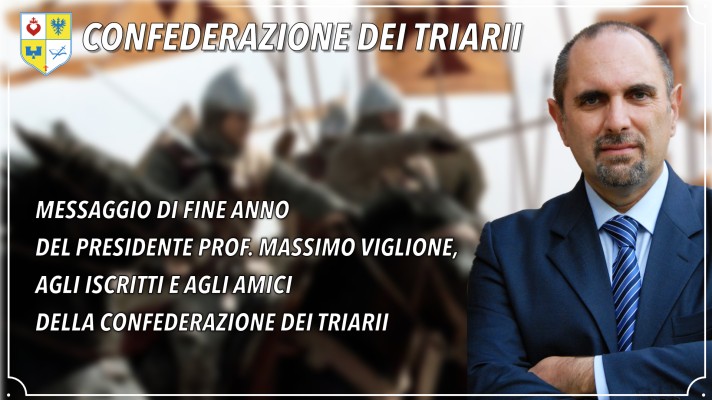 Messaggio del Presidente Prof. Massimo Viglione agli iscritti e amici della Confederazione dei Triarii