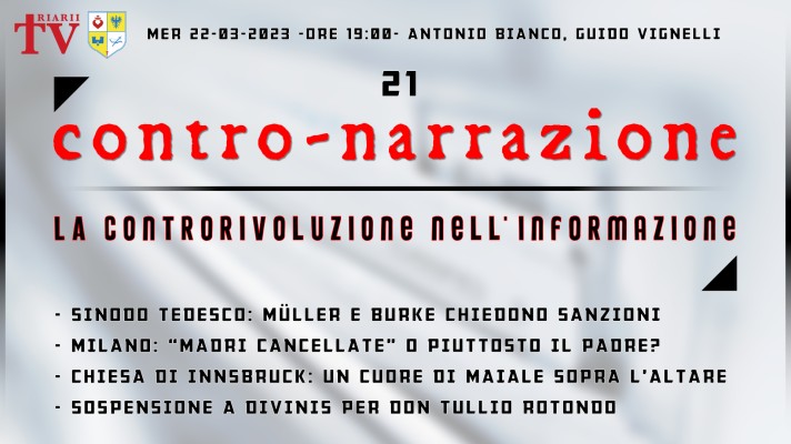 CONTRO-NARRAZIONE NR.21 - MERCOLEDÌ 21 MARZO 2023 - Antonio Bianco, Guido Vignelli