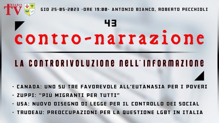 CONTRO-NARRAZIONE NR.43 - GIOV 25 MAGGIO 2023 - Antonio Bianco, Roberto Pecchioli