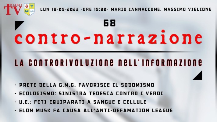CONTRO-NARRAZIONE NR.68 -  LUN 18 SETTEMBRE 2023 - Mario Iannaccone, Massimo Viglione